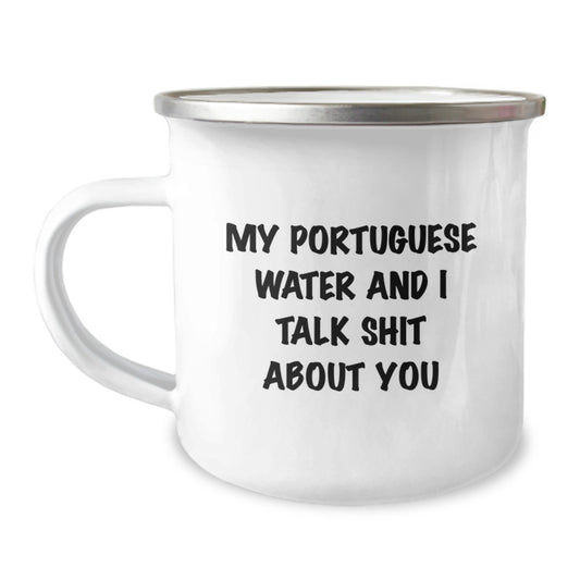 Funny Portuguese Water Dog Gifts, My Portuguese Water And I Talk Shit About You, Camping Mug for Portuguese Water Dog Lovers, Gifts from Friends to Portuguese Water Dog - Image 1