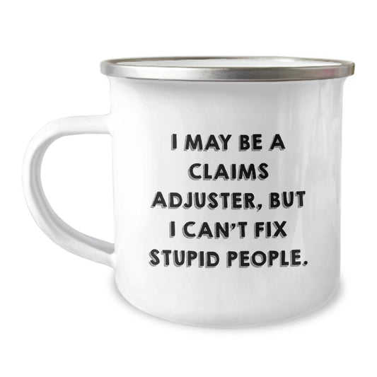 Funny Claims Adjuster Gifts for Men - 'I May Be A Claims Adjuster, But...'-12 oz Stainless Steel Camping Mug for Graduation, Ideal Gifts from Family to Coworkers - Image 1