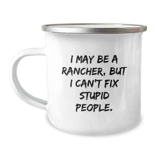 Rancher Humor Gifts from Friends for Men - 'I May Be A Rancher, But...' - 12 oz Camping Mug for Graduation - Image 1