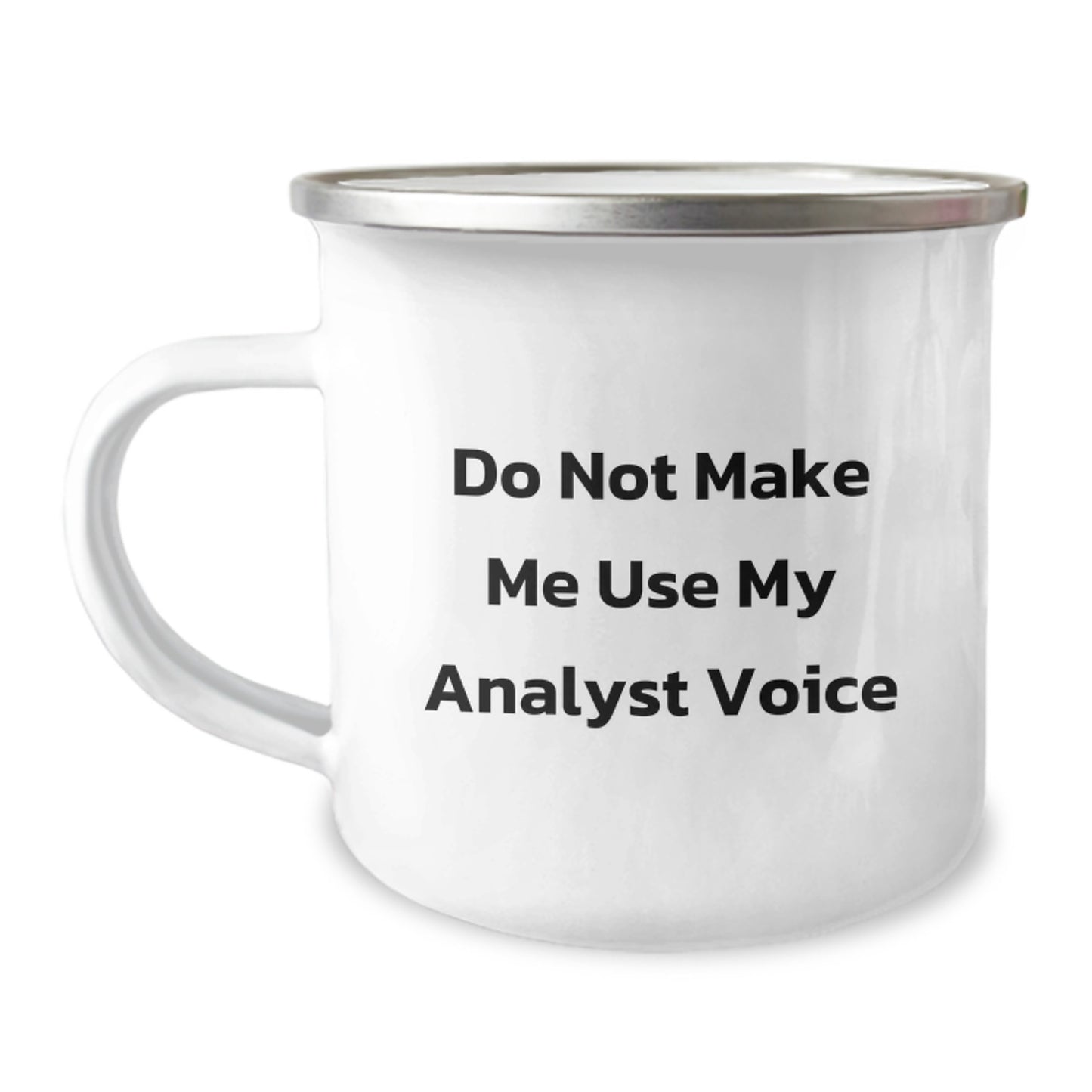 Funny Analyst Gifts from Friends for Men, Unique Camping Mug for Graduation, 'Do Not Make Me Use My Analyst Voice', 12 oz Stainless Steel - Image 1