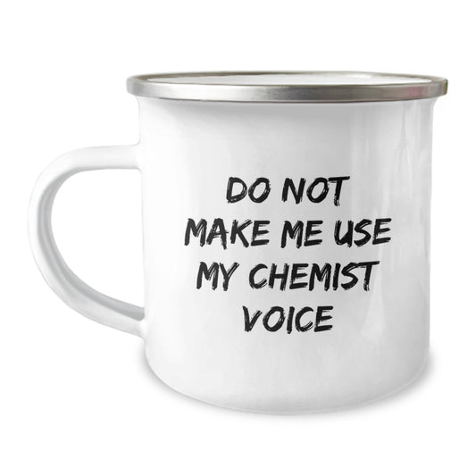 Funny Chemist Gifts from Friends, 'Do Not Make Me Use My Chemist Voice' Camping Mug for Graduation, 12 oz Stainless Steel with Enamel Finish - Image 1