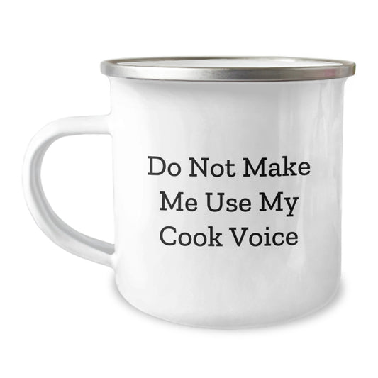 Funny Graduation Gifts for Cooks - Camping Mug from Friends - 'Do Not Make Me Use My Cook Voice' Quote - Image 1