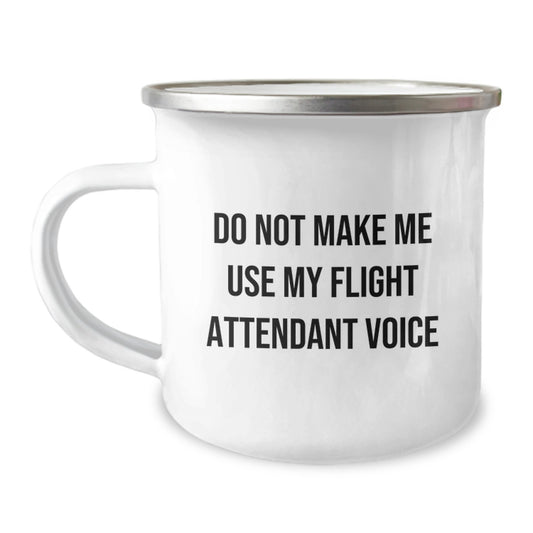Flight Attendant Humor Gift for Friends, Funny Camping Mug from Coworkers, 'Do Not Make Me Use My Flight Attendant Voice', 12 oz Stainless Steel with Enamel Finish - Image 1