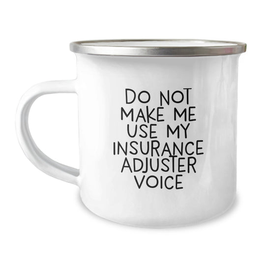 Insurance Adjuster Gifts, Funny Quote, Camping Mug for Birthday, Gifts from Men, Gifts for Insurance Adjuster, Unique Birthday Unique Gifts - Image 1