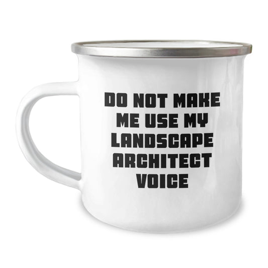 Landscape Architect Graduation Gifts from Friends, Funny Camping Mug, Do Not Make Me Use My Landscape Architect Voice - Image 1