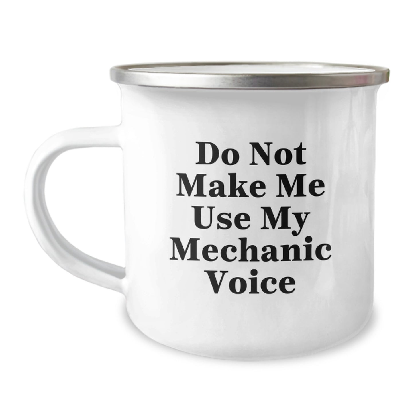 Funny Mechanic Gifts from Men to Friends - Camping Mug for Graduation, 'Do Not Make Me Use My Mechanic Voice' Quote, 12 oz Stainless Steel with Enamel Finish - Image 1