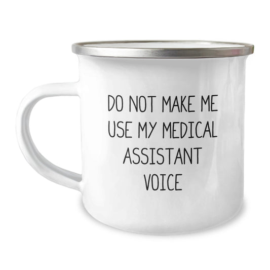 Medical Assistant Gifts from Family, Funny Camping Mug for Medical Assistant Graduation Unique Gifts, 'Do Not Make Me Use My Medical Assistant Voice' Quote - Image 1