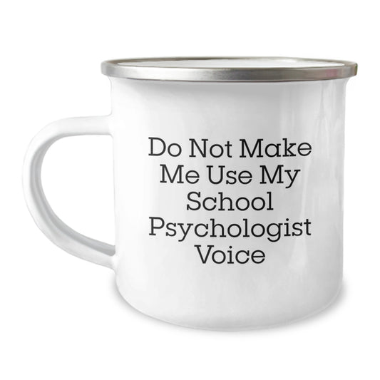 Funny School Psychologist Gifts for Men from Friends - 'Do Not Make Me Use My School Psychologist Voice' Camping Mug for Graduation - Image 1