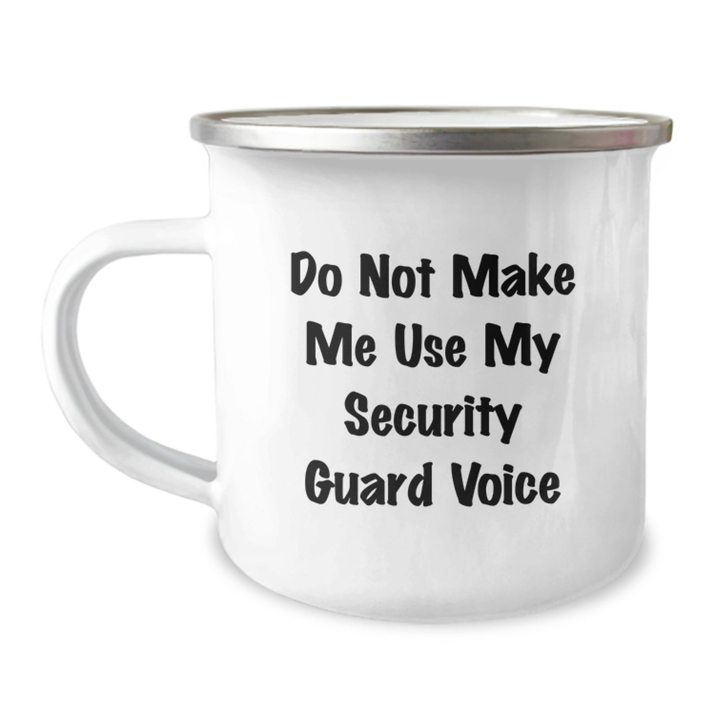 Funny Security Guard Camping Mug, Gifts from Friends, Birthday Unique Gifts for Security Guards, 'Do Not Make Me Use My Security Guard Voice', 12 oz Stainless Steel Enamel Mug - Image 1