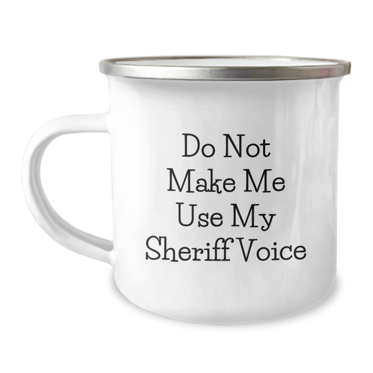 Funny Sheriff Gifts - Sheriff Camping Mug - Do Not Make Me Use My Sheriff Voice, Birthday Unique Gifts from Friends - Image 1