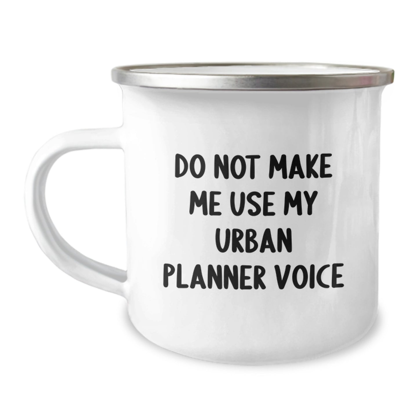 Urban Planner Gifts: Funny 'Do Not Make Me Use My Urban Planner Voice' Camping Mug for Graduation from Friends - Image 1