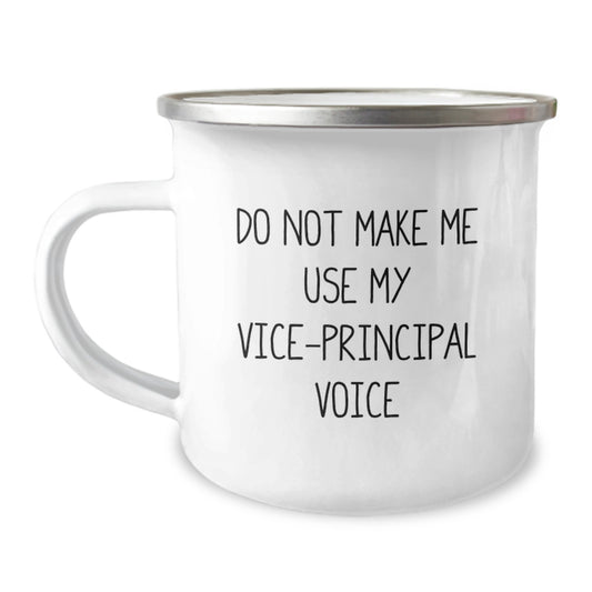 Funny Vice-principal Gifts for Birthday, Do Not Make Me Use My Vice-principal Voice, Camping Mug, 12 oz, Stainless Steel with Enamel Finish, Perfect for Men, Women, or Friends - Image 1