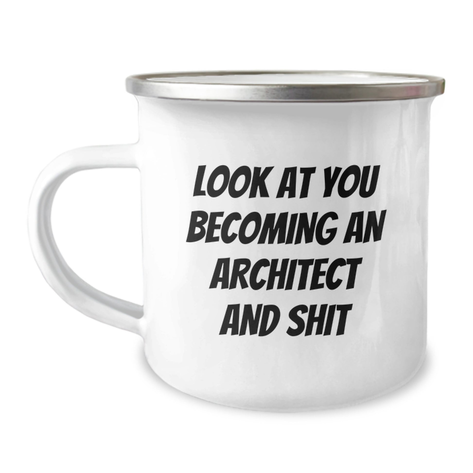 Funny Architect Gifts, Unique Christmas Unique Gifts for Architects, Camping Mug, 'Look At You Becoming An Architect And Shit' Quote, Gifts from Friends to Family - Image 1