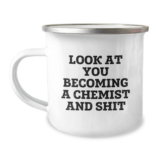 Funny Chemist Gifts for Birthday - 'Look At You Becoming A Chemist And Shit' Camping Mug, Gifts from Friends for Chemist - Image 1