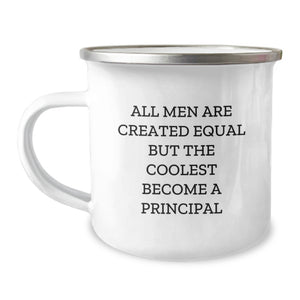 Principal Gifts from Friends - 'All Men Are Created Equal But The Coolest Become A Principal' Funny Quote Camping Mug, 12 oz Stainless Steel with Enamel Finish, Perfect Unique Graduation Gift for Men - Image 1