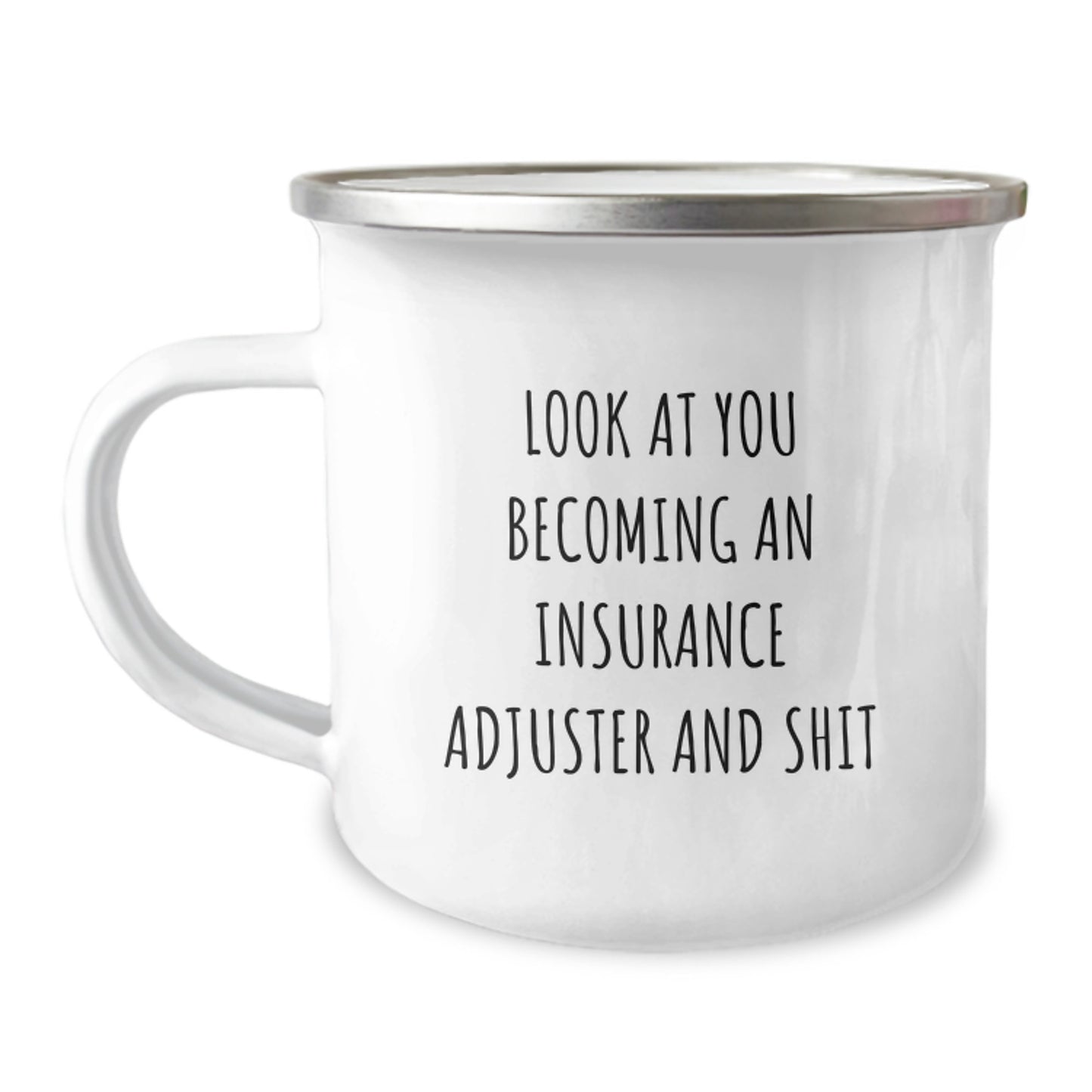 Insurance Adjuster Gifts, Funny Quote, Camping Mug for Graduation, 'Look At You Becoming An Insurance Adjuster And Shit', Gifts from Friends, Gifts for Insurance Adjuster - Image 1