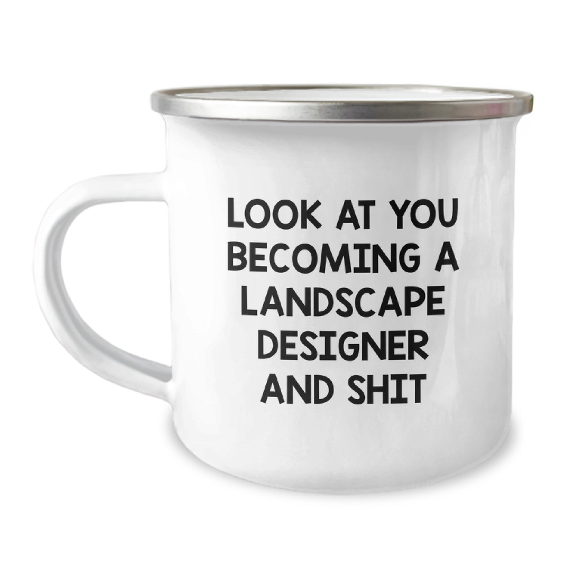 Gifts from Friends and Family for Landscape Designer, Camping Mug with Funny Quote 'Look At You Becoming A Landscape Designer And Shit' for Birthday, Unique Landscape Designer Gifts - Image 1