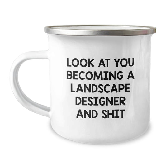 Gifts from Friends and Family for Landscape Designer, Camping Mug with Funny Quote 'Look At You Becoming A Landscape Designer And Shit' for Birthday, Unique Landscape Designer Gifts - Image 1