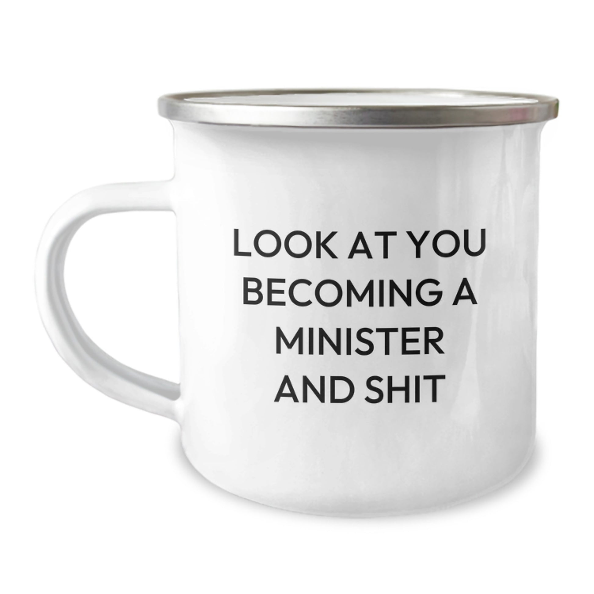 Funny Minister Gifts, Gifts from Friends for Birthday, Look At You Becoming A Minister And Shit, Camping Mug, Stainless Steel with Enamel Finish, 12 oz Capacity - Image 1