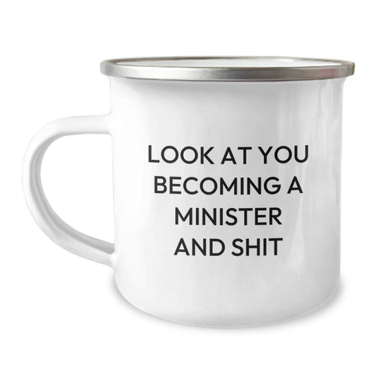 Funny Minister Gifts, Gifts from Friends for Birthday, Look At You Becoming A Minister And Shit, Camping Mug, Stainless Steel with Enamel Finish, 12 oz Capacity - Image 1
