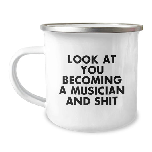 Funny Musician Gifts for Him - Camping Mug with Look At You Becoming A Musician And Shit Quote, Gifts from Friends and Family, Unique Graduation Gifts for Men - Image 1