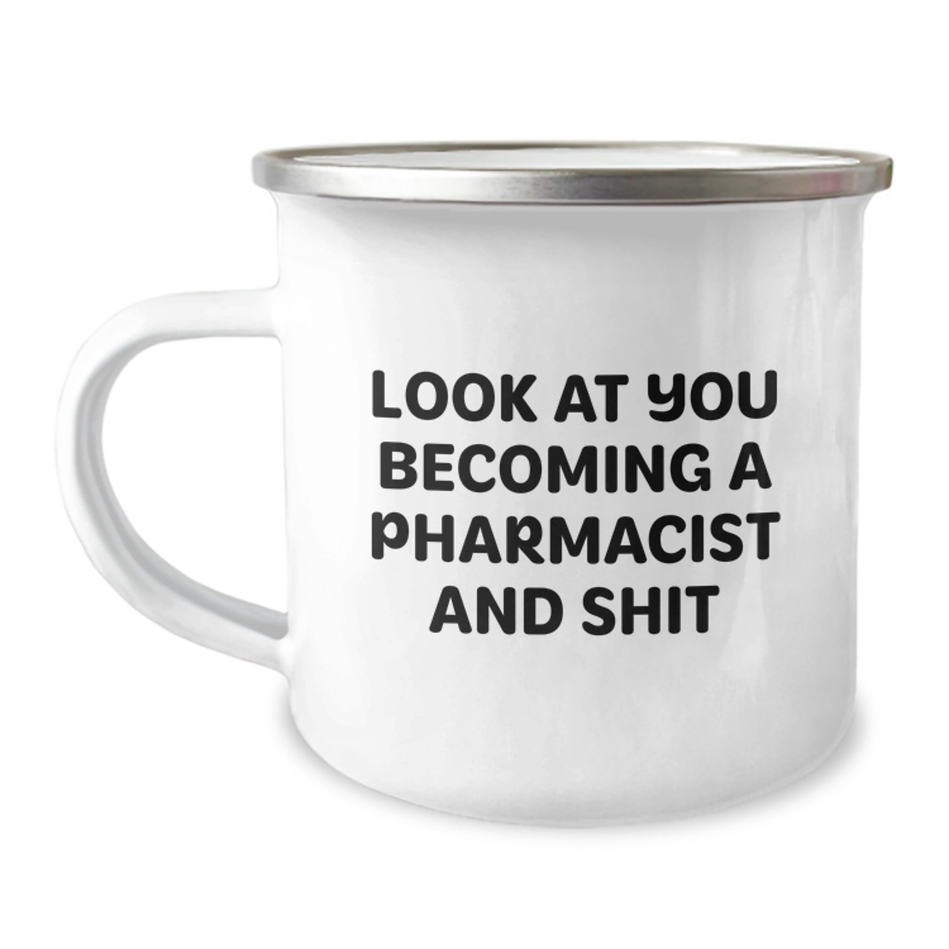 Funny Pharmacist Gifts, 'Look At You Becoming A Pharmacist And Shit' Quote, Camping Mug for Birthday, Gifts from Friends to Family, Perfect for Pharmacist Men and Women - Image 1