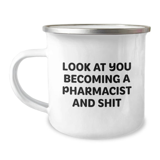 Funny Pharmacist Gifts, 'Look At You Becoming A Pharmacist And Shit' Quote, Camping Mug for Birthday, Gifts from Friends to Family, Perfect for Pharmacist Men and Women - Image 1