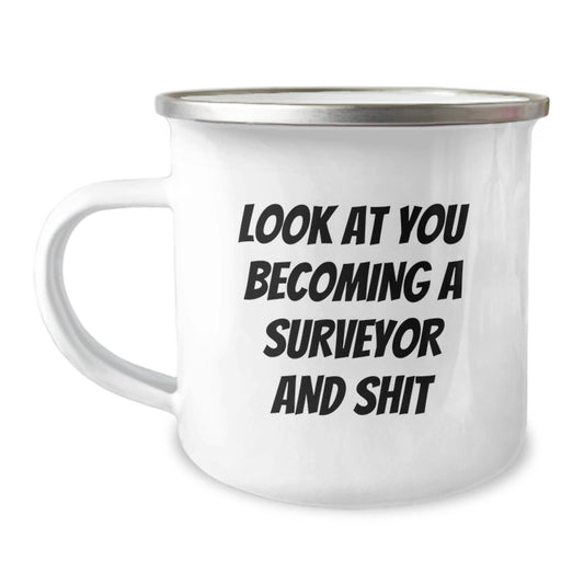 Funny Surveyor Gifts for Men or Women - Camping Mug with 'Look At You Becoming A Surveyor And Shit' Quote, Gifts from Friends or Family, Birthday Unique Present - Image 1