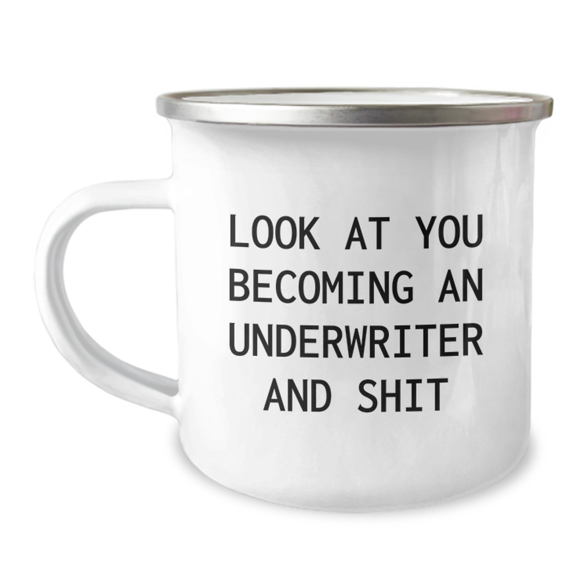 Funny Underwriter Gifts, Unique Underwriter Christmas Mugs, Camping Mugs for Underwriters, Look At You Becoming An Underwriter And Shit, Gifts from Friends to Underwriters - Image 1