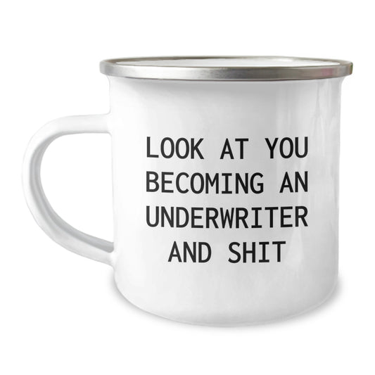 Funny Underwriter Gifts, Unique Underwriter Christmas Mugs, Camping Mugs for Underwriters, Look At You Becoming An Underwriter And Shit, Gifts from Friends to Underwriters - Image 1