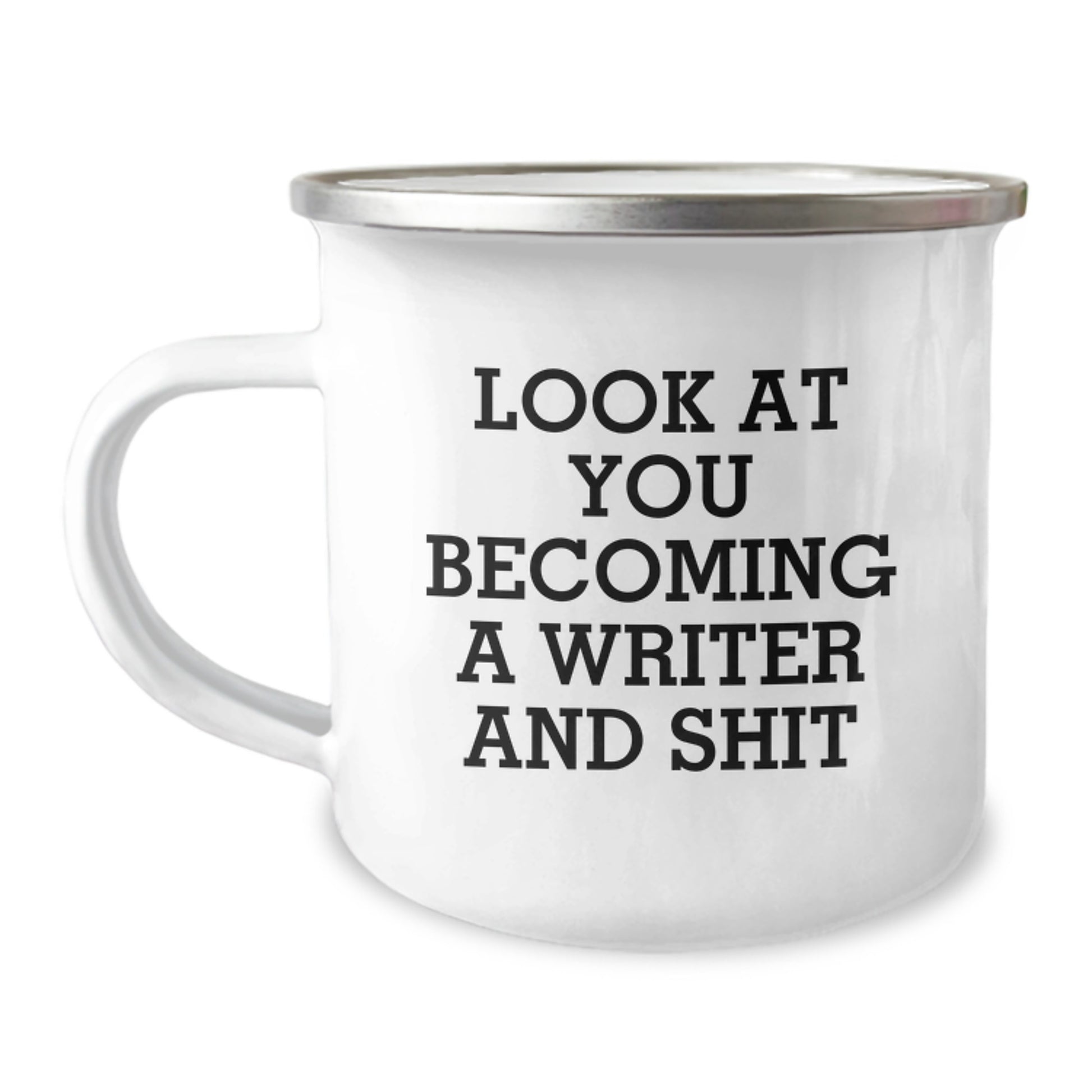 Funny Writer Gifts from Friends - 'Look At You Becoming A Writer And Shit' Quote on Camping Mug, Birthday Unique Gifts for Writer Men - Image 1