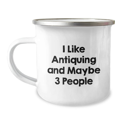 Antiquing Enthusiasts' Gifts from Friends and Family for Birthday Unique Antiquing Camping Mugs, 'I Like Antiquing And Maybe 3 People' Funny Quote - Image 1