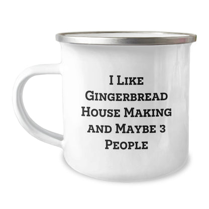 Gifts from Friends for Gingerbread House Making Enthusiasts, I Like Gingerbread House Making And Maybe 3 People, Birthday Unique Gifts, Camping Mug for Gingerbread House Making, Funny Quote - Image 1