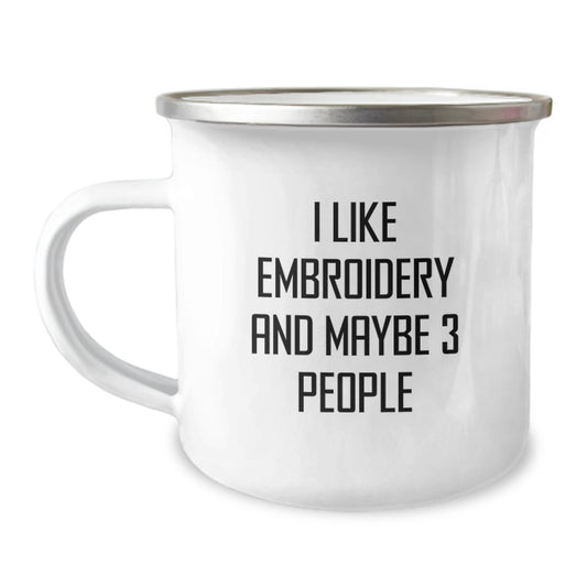 Embroidery Lovers' Gift, Funny Quote, 12 oz Stainless Steel Camping Mug, Perfect Birthday Present from Friends, Family or Coworkers - Image 1