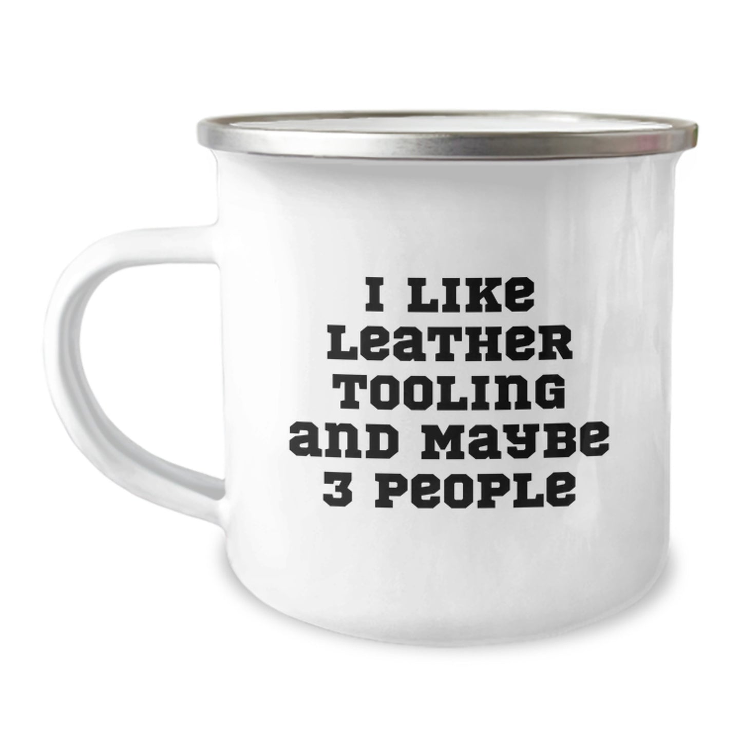Leather Tooling Gifts for Men Funny Camping Mugs from Friends and Family - I Like Leather Tooling And Maybe 3 People Unique Christmas Memorable Presents - Image 1