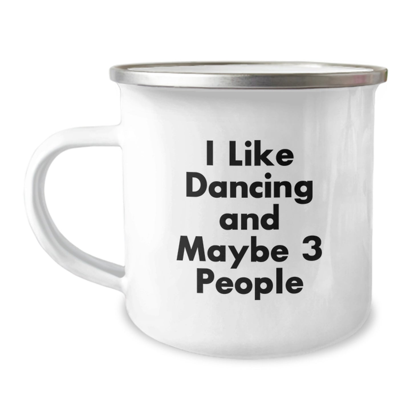 Dancing Fun Gifts from Friends, Unique Dancing Birthday Unique Gifts for Her, Him, or Family, 'I Like Dancing And Maybe 3 People' Funny Quote on Stainless Steel Camping Mug - Image 1