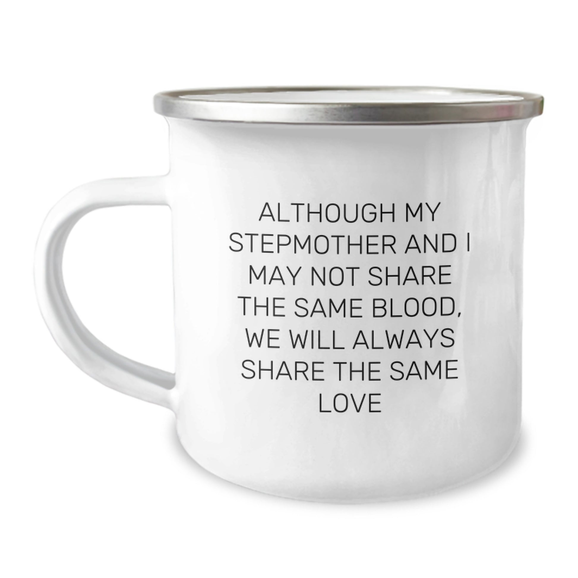 Funny Stepmother Gifts, Camping Mug for Her, 'Although My Stepmother And I May Not Share The Same Blood, We Will Always Share The Same Love' Quote, Gifts from Family, Birthday Unique Gifts for Her - Image 1