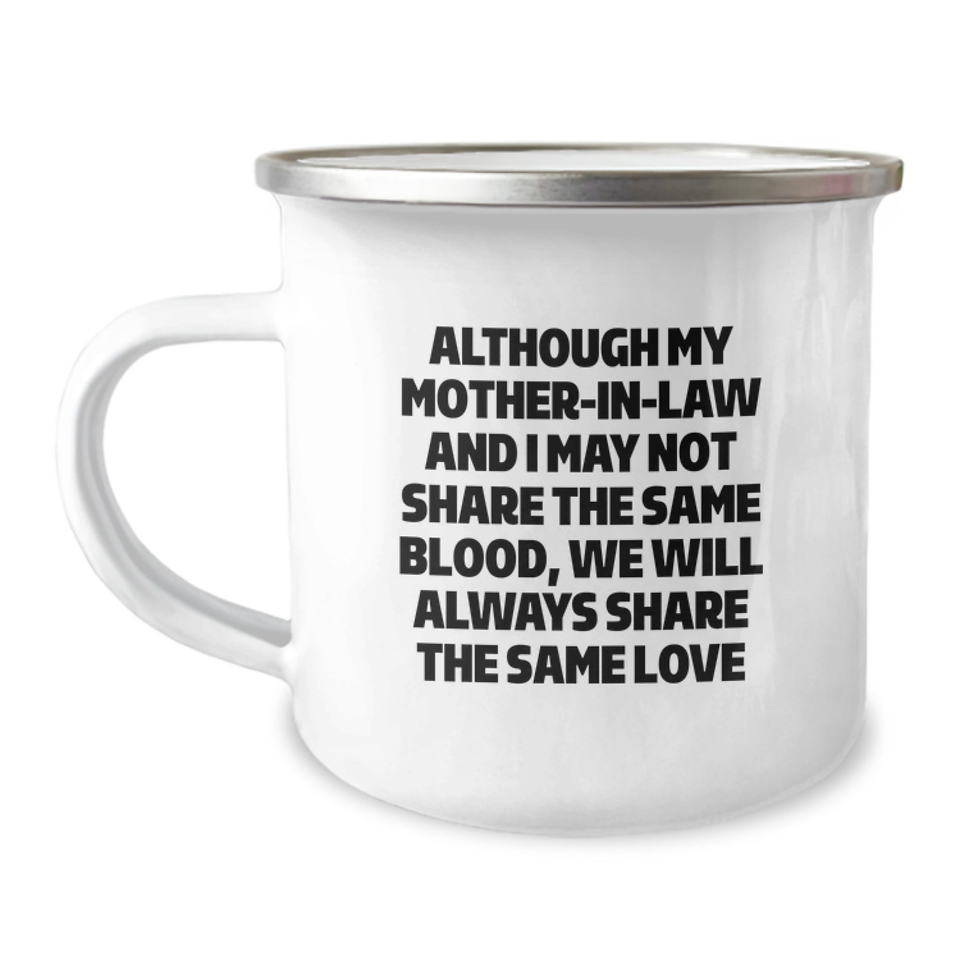 Funny Mom-in-law Gifts, Inspirational Quote Camping Mug, Gifts from Men to Mom-in-law, Unique Birthday Unique Gifts for Her, Enamel Stainless Steel Mug with Love Quote - Image 1