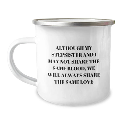 Funny Stepsister Gift Ideas, Birthday Unique Gifts for Stepsisters Camping Mug, Although My Stepsister And I May Not Share The Same Blood, We Will Always Share The Same Love - Image 1
