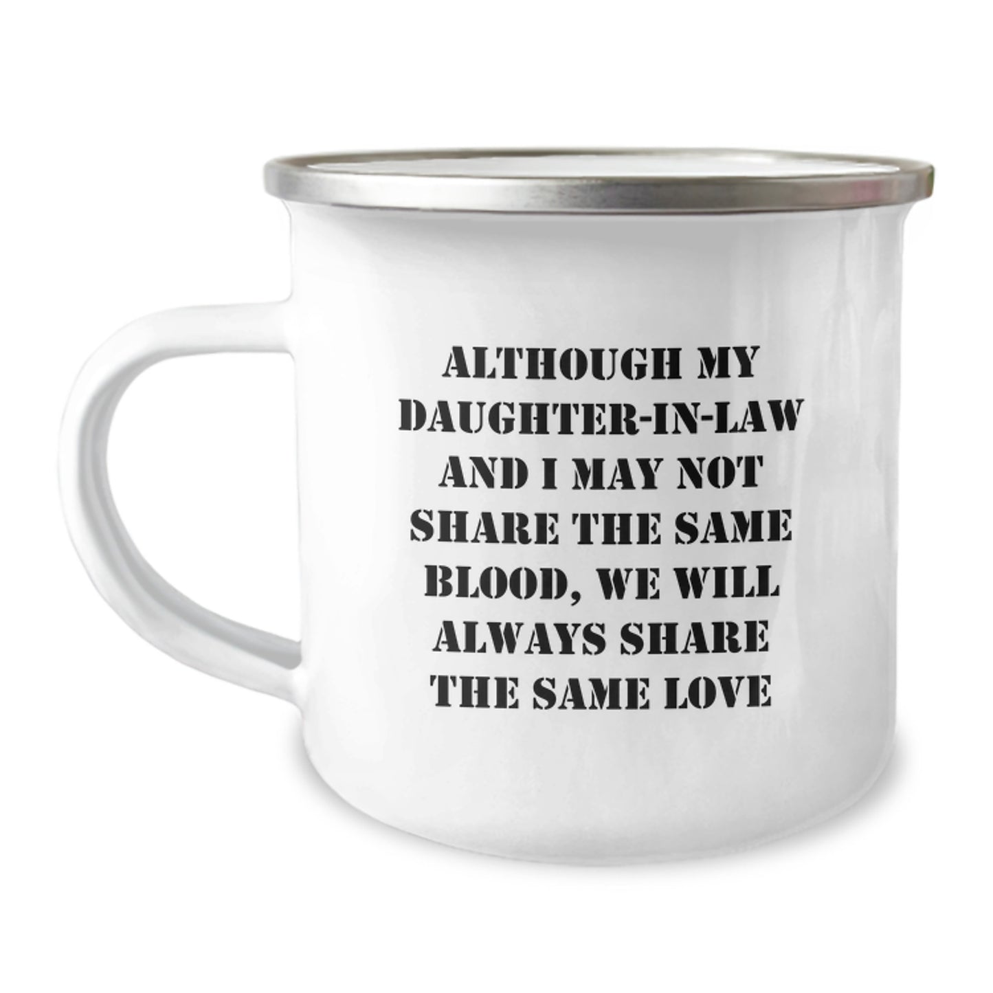 Funny Daughter-in-law Gifts from Men to Daughter-in-law, Camping Mug for Daughter-in-law's Birthday, 'Although My Daughter-in-law And I May Not Share The Same Blood' - Image 1