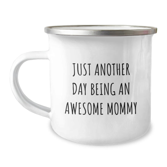 Funny Mommy Camping Mug, Gifts from Mom, Birthday Unique Gifts for Mommy, 'Just Another Day Being An Awesome Mommy', 12 oz Stainless Steel Enamel Finish - Image 1