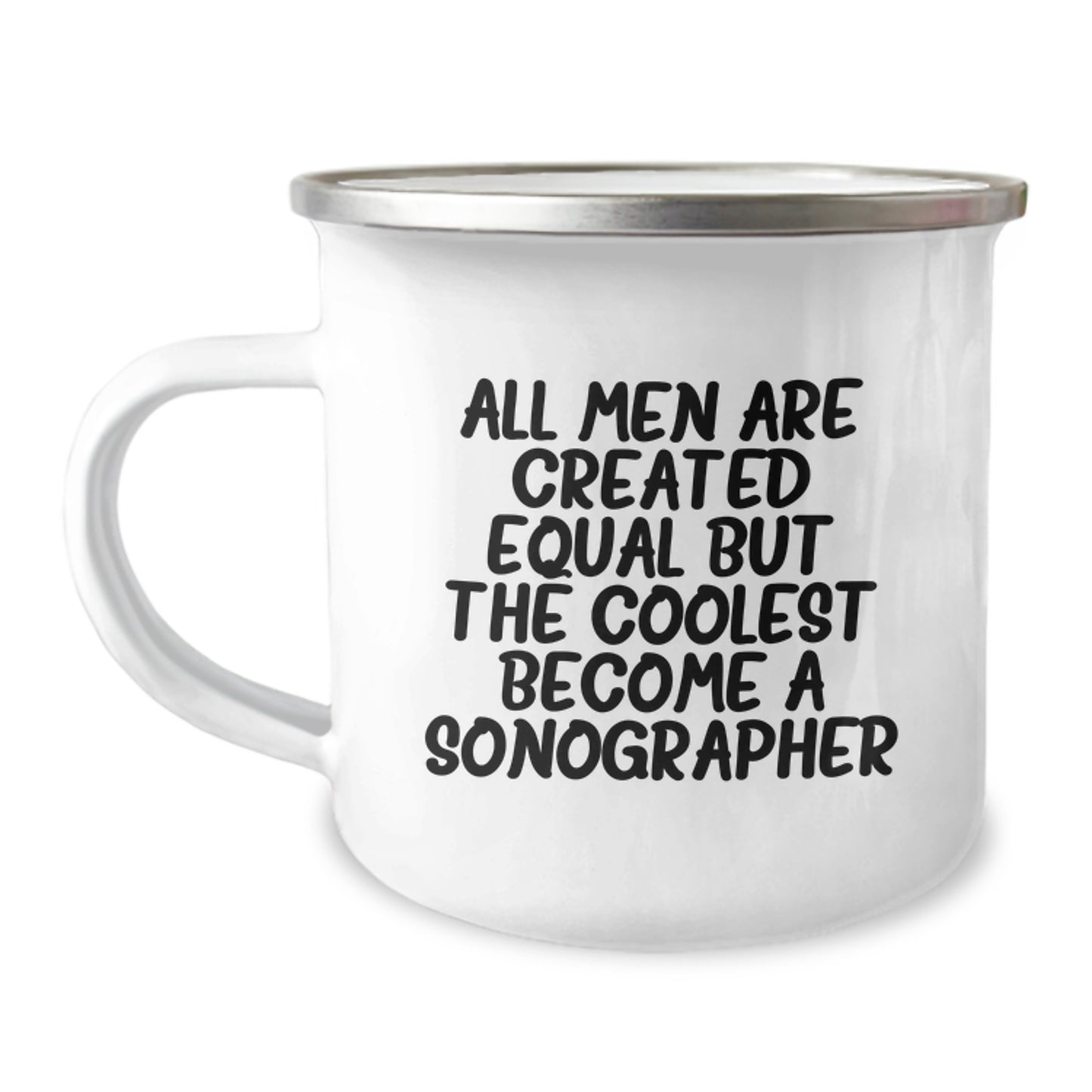 Funny Sonographer Gifts for Him, Graduation Unique Gifts from Men, 'All Men Are Created Equal But The Coolest Become A Sonographer' Camping Mug, 12 oz Stainless Steel with Enamel Finish - Image 1