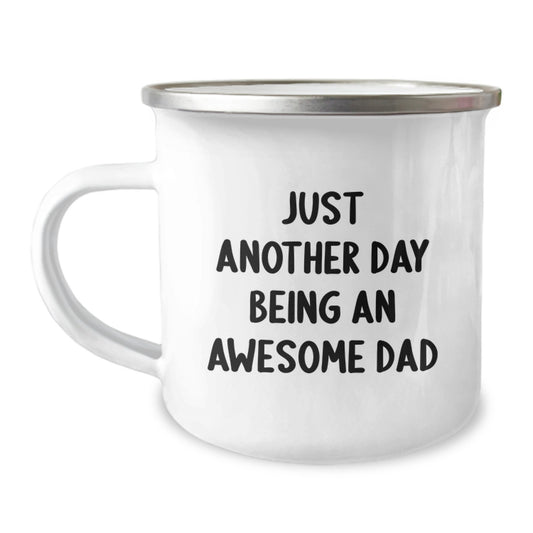 Unique Christmas Unique Gifts for Dad, Funny Quotes Camping Mug, Just Another Day Being An Awesome Dad, Camping Mug, Dad Gifts, Gifts from Family, Gifts for Dad - Image 1