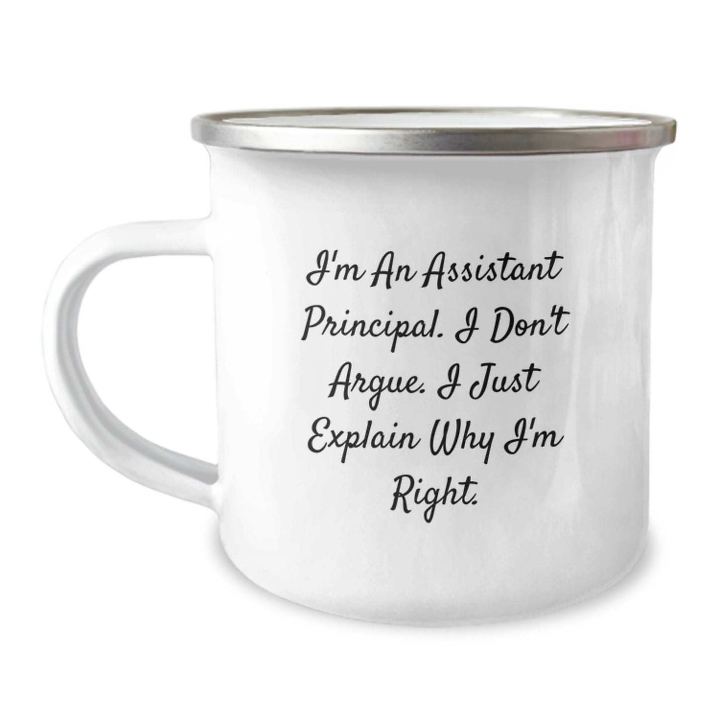 Funny Gifts from Friends and Family for Assistant Principal, Inspirational Camping Mug for Graduation - I'm Right, Permanent Print - Image 1