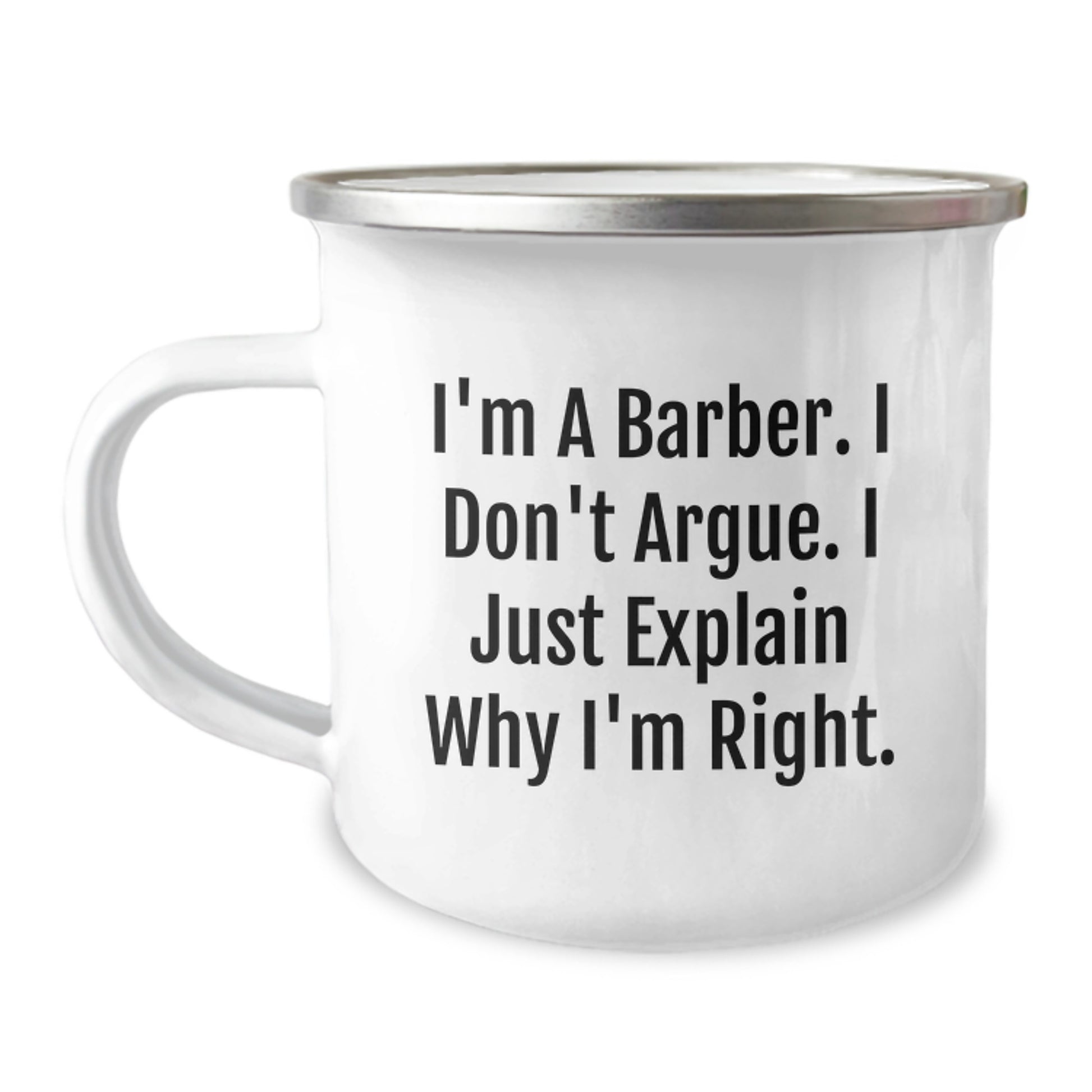 Funny Barber Gifts, 'I'm A Barber. I Don't Argue. I Just Explain Why I'm Right.' Mugs for Birthday, Gifts from Friends, Gifts for Barbers - Image 1