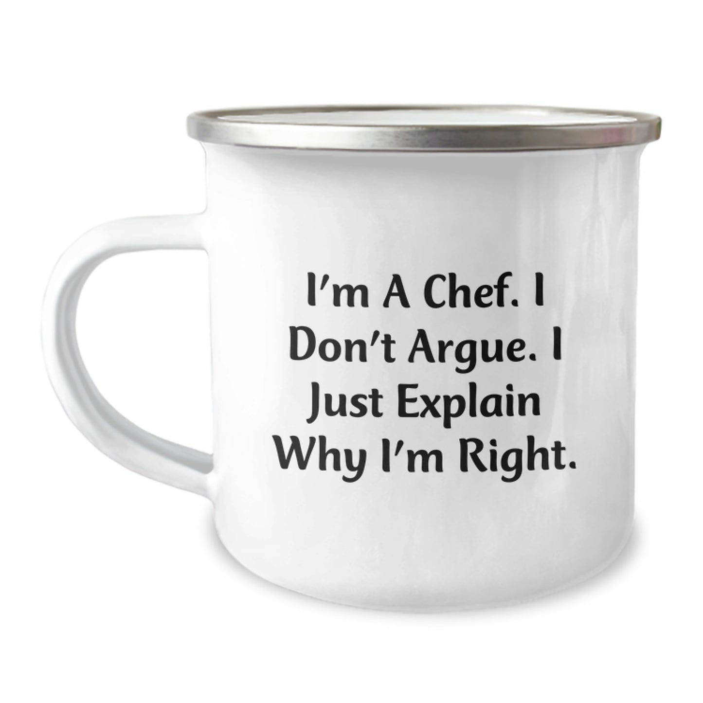Funny Chef Gifts from Friends for Men, Unique Christmas Unique Gifts for Chef, Camping Mug, 'I'm A Chef. I Don't Argue. I Just Explain Why I'm Right.' - Image 1