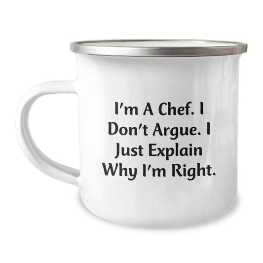 Funny Chef Gifts from Friends for Men, Unique Christmas Unique Gifts for Chef, Camping Mug, 'I'm A Chef. I Don't Argue. I Just Explain Why I'm Right.' - Image 1