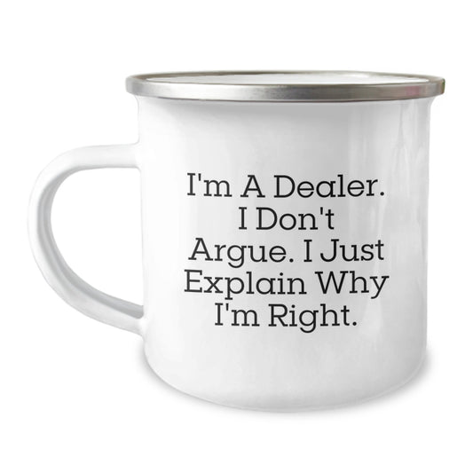 Funny Dealer Gifts from Men to Friends - I'm Right Camping Mug for Birthday, Gift for Dealer, Stainless Steel with Enamel Finish - Image 1