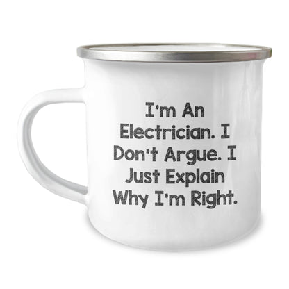 Electrician Gifts for Him, Funny Camping Mug with Quote 'I'm An Electrician. I Don't Argue. I Just Explain Why I'm Right.' - Birthday Unique Gifts from Men to Electrician Friends - Image 1