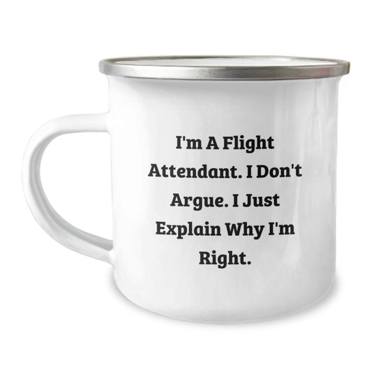 Flight Attendant Funny Mugs - I'm A Flight Attendant. I Don't Argue. I Just Explain Why I'm Right. - Christmas Unique Gifts for Friends, Family, and Coworkers - Image 1